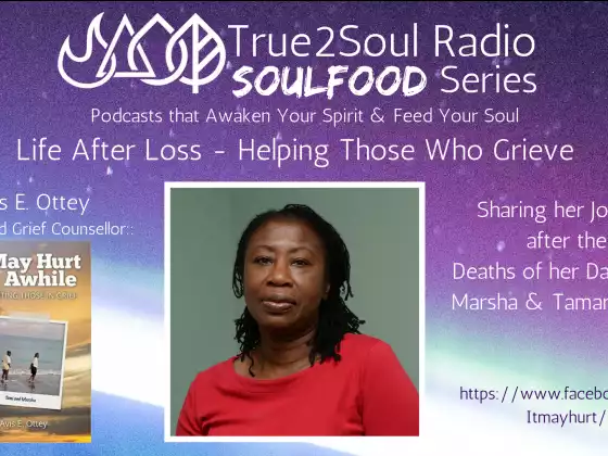 True2Soul Radio - Soul Food Series: "Life After Loss - A Journey of Grief and Healing"