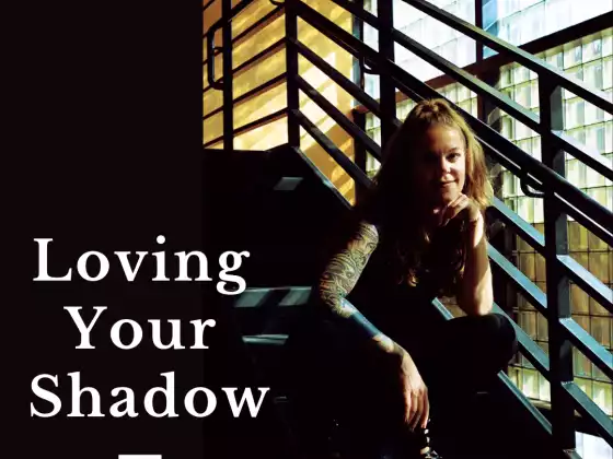 Loving Your Shadow