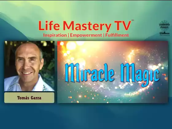 LMTV #221 : Miracle Magic (Rév. Tomás Garza)